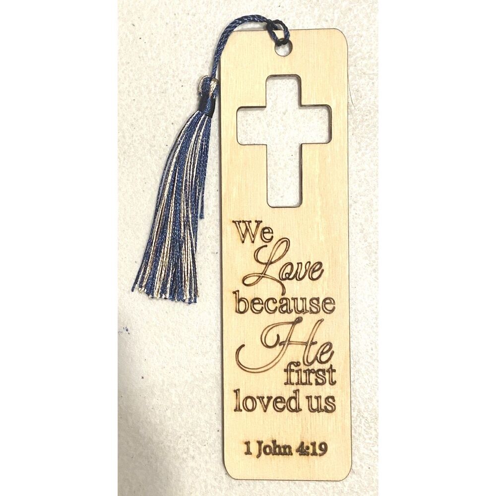 6" Wood Bookmark - 1 John 4:19 - B005